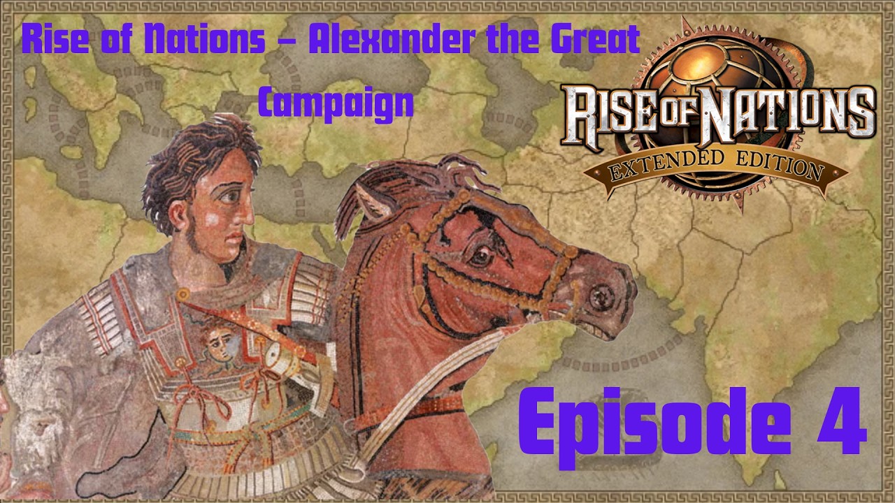 Rise of Nations – Alexander the Great Campaign | March into the East | Episode 4 | No Commentary