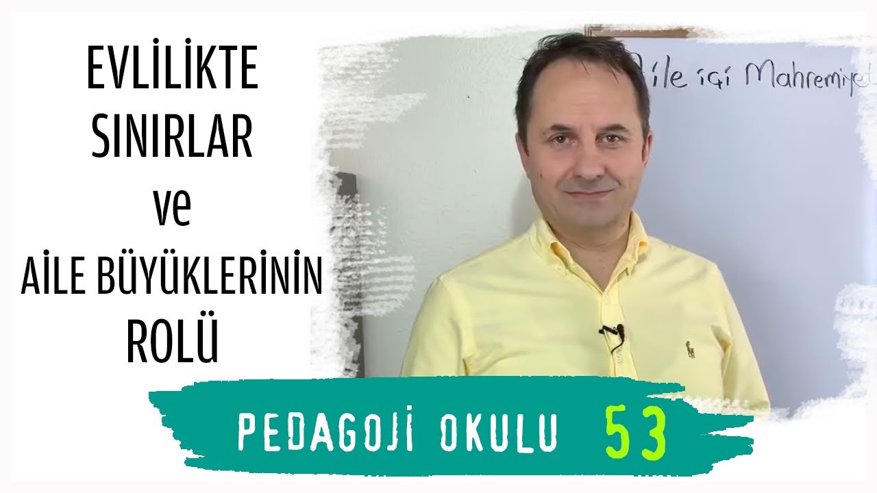 Pedagoji Okulu 53 - Evlilikte Sınırlar ve Aile Büyüklerinin Rolü - Adem Güneş