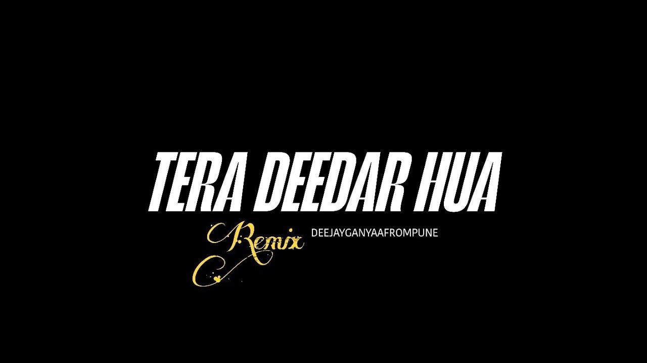 TERA DEEDAR HUA x DEEJAY GANYA FROM PUNE