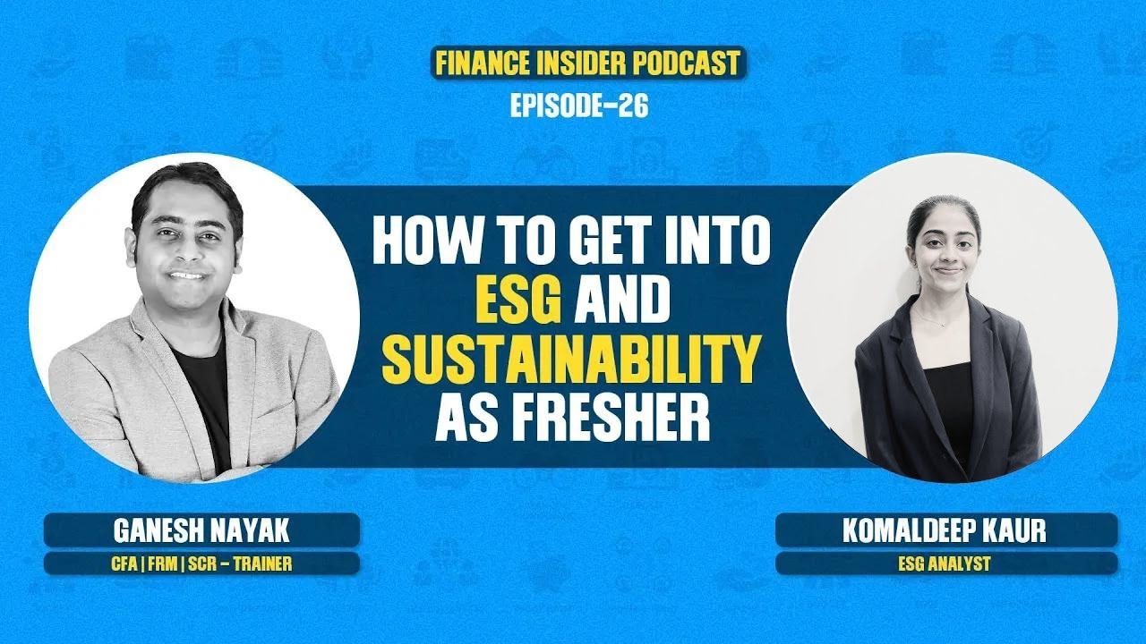 How to get into ESG and Sustainability as fresher Ft.Komaldeep Kaur | Finance Insider Podcast Ep. 26