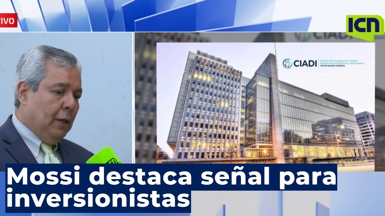 Retorno al CIADI enviaría señal de confianza a inversionistas: Dante Mossi