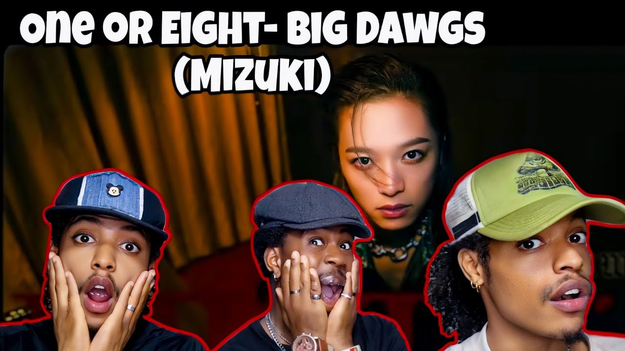 ONE OR EIGHT / BIG DAWGS (MIZUKI) Reaction 
