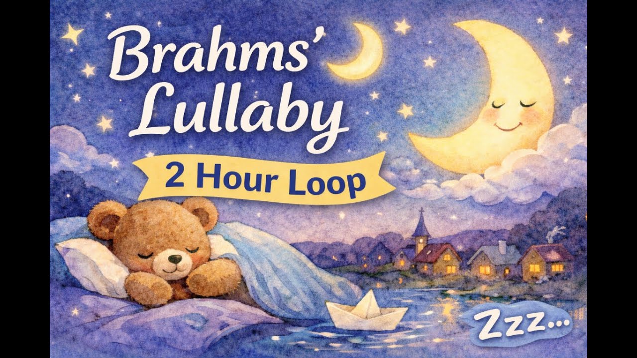 Brahms’ Lullaby 🌙 2 Hour Loop | Baby Sleep Music | Calm Bedtime & Nap Time