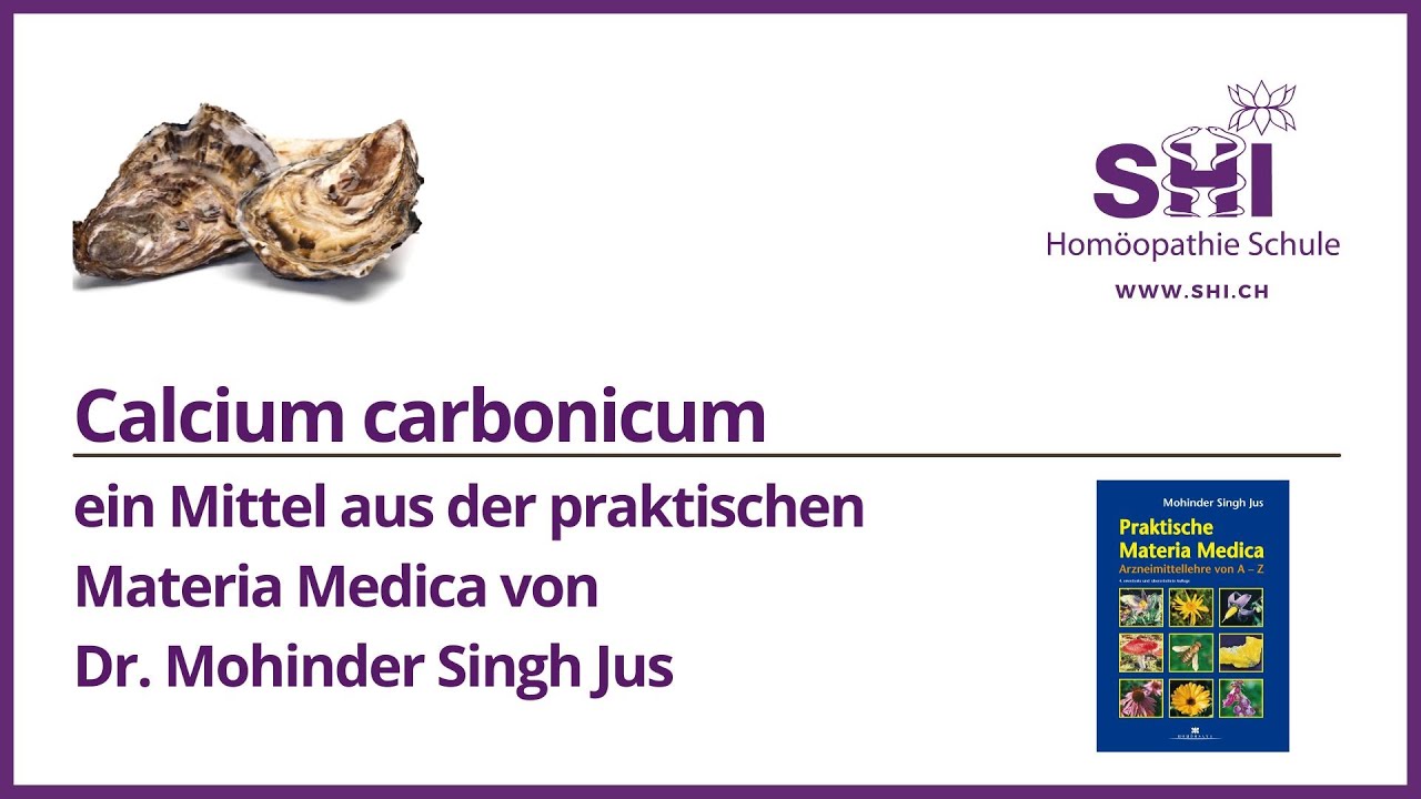 Calcium carbonicum: ein Mittel aus der praktischen Materia Media von Dr. Mohinder Singh Jus