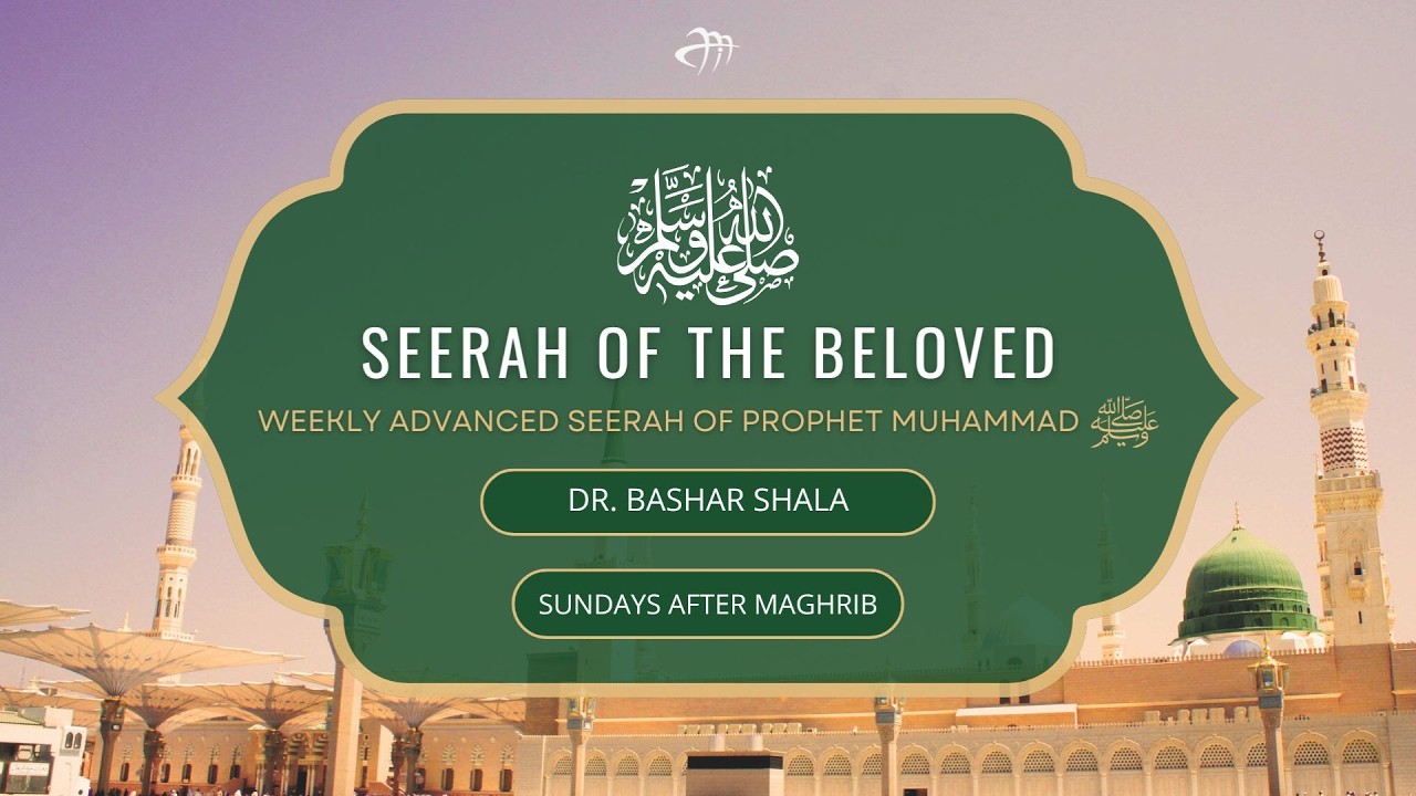Pt1. Seerah of the beloved - Dr. Bashar Shala