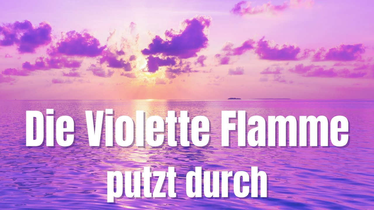 Reinigung, Transformation, Klärung - Die Violette Flamme hat viele Farben. Erlebe sie!