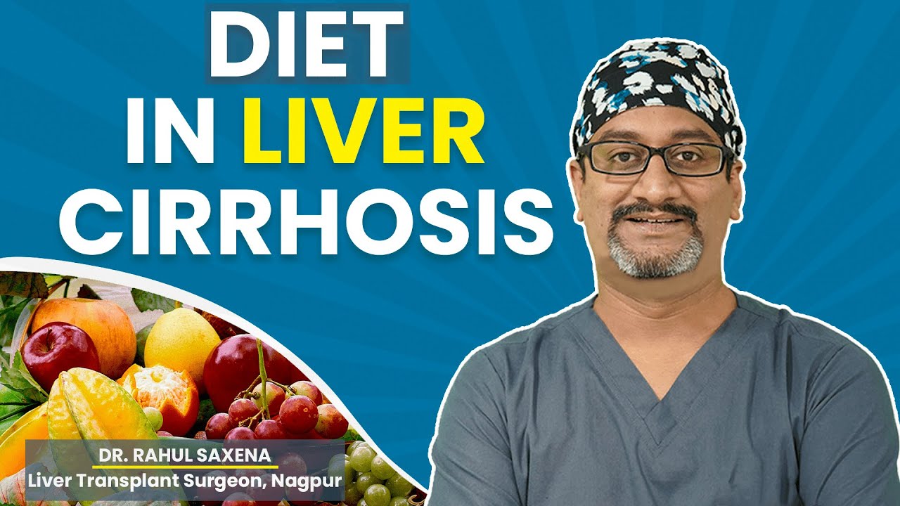 Diet in Liver Cirrhosis | लिवर सिरोसिस में क्या खाएँ, क्या ना खाएँ  | Dr. Rahul Saxena