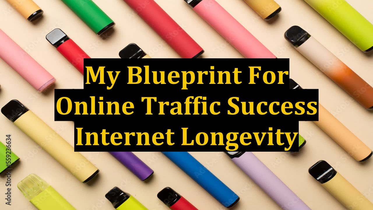 My Blueprint For Online Traffic Success Internet Longevity