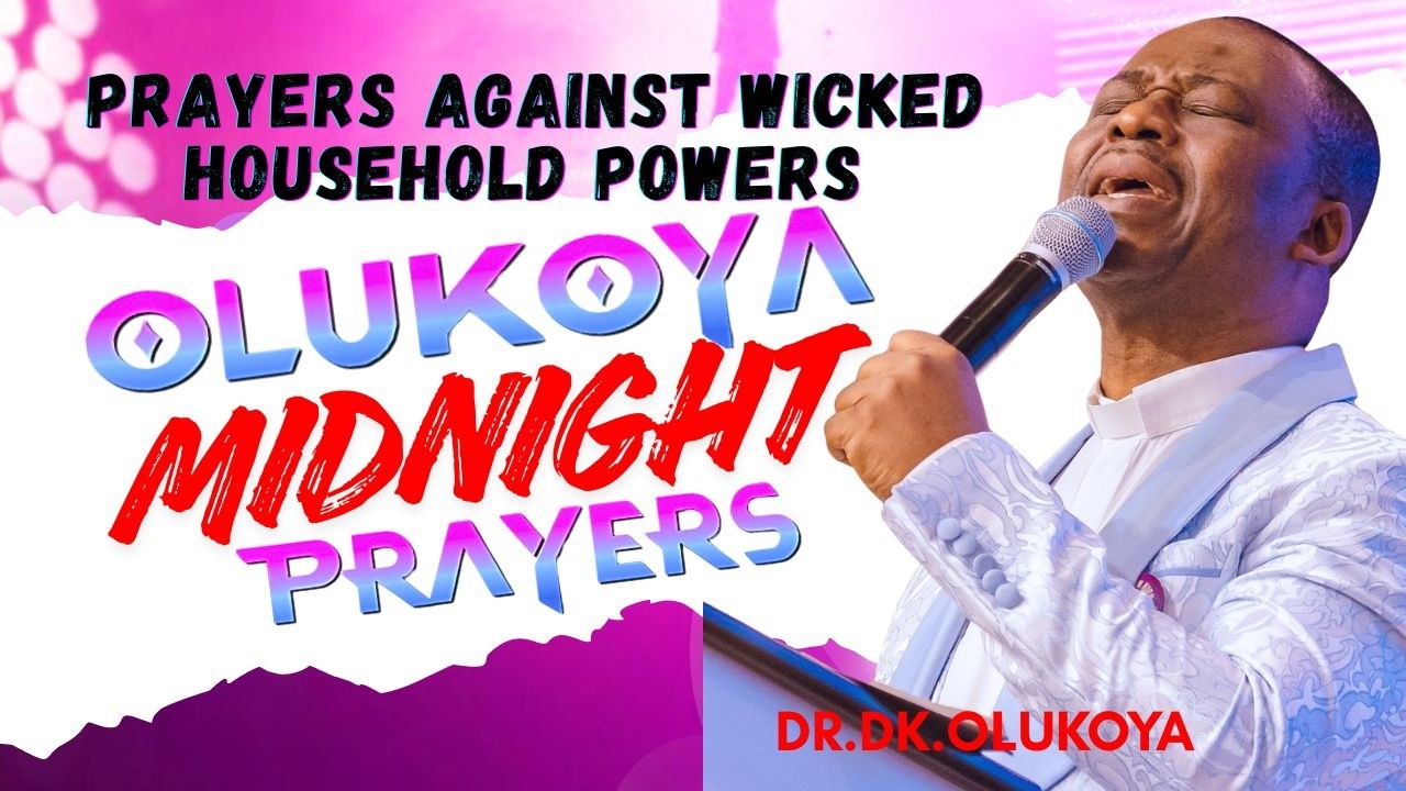 3rd February, Midnight-  Prayers Against Wicked Household Powers. MIDNIGHT OLUKOYA PRAYERS #mfm