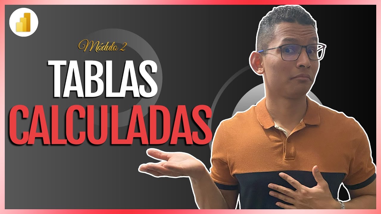9 - Creación de Tablas Calculadas (VALUES y SELECTCOLUMNS) | Módulo 2 - Lección 9