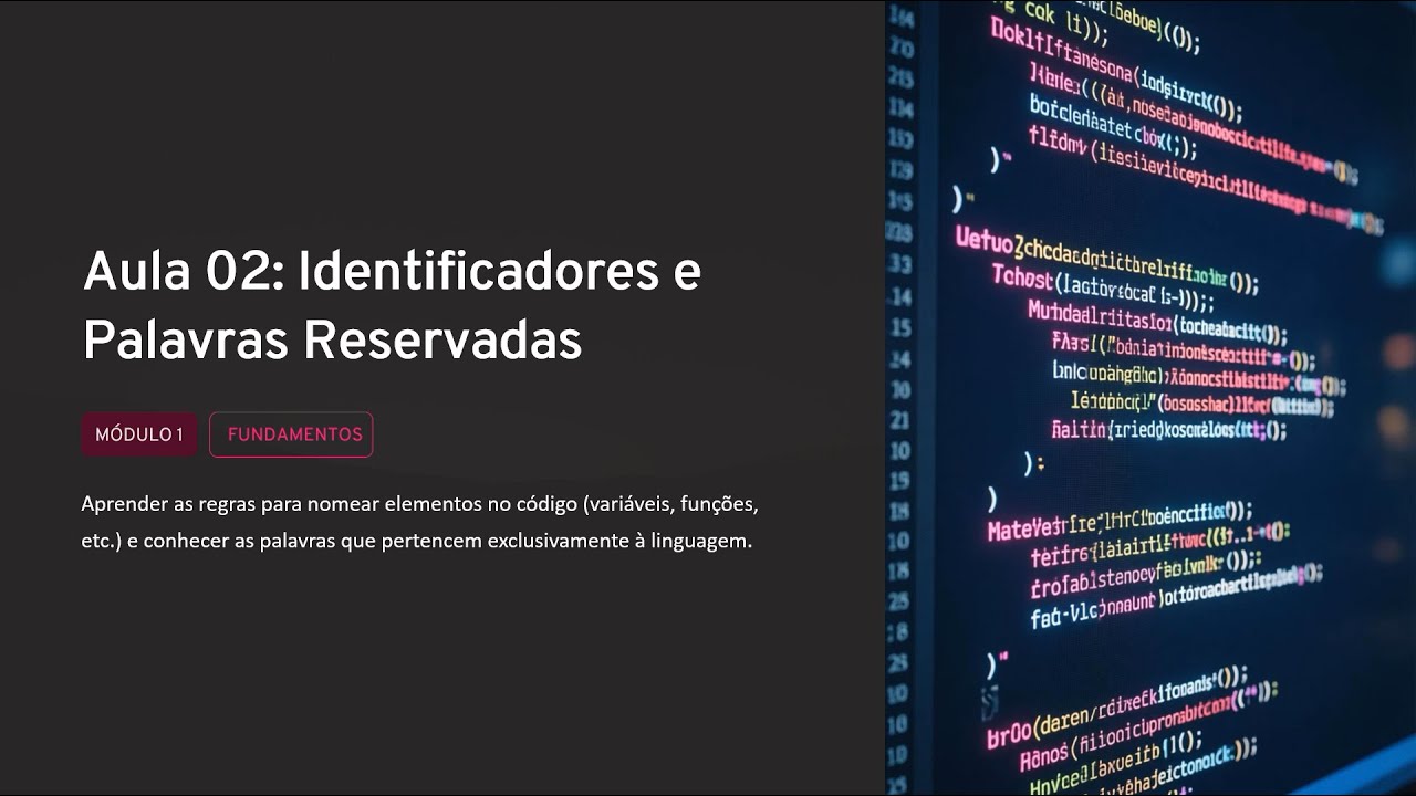 Aula 02: Identificadores e Palavras Reservadas
