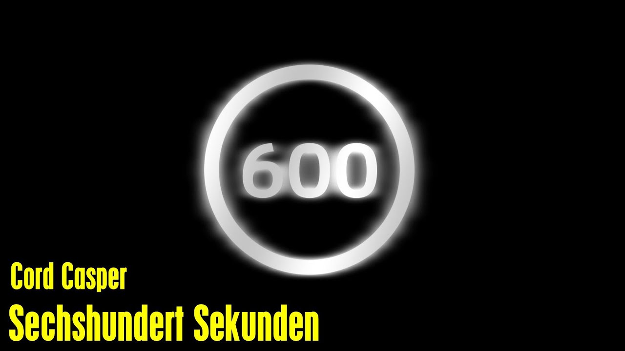 Sechshundert Sekunden