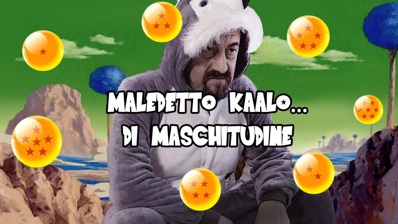 MALEDETTO KAALO ... DI MASCHITUDINE (PARTE 1) -  La seconda parte nel link in descrizione