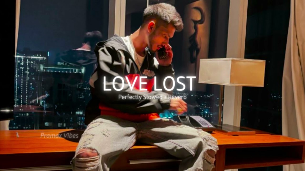 Love lost - Talha Anjum | Perfectly Slowed + Reverb