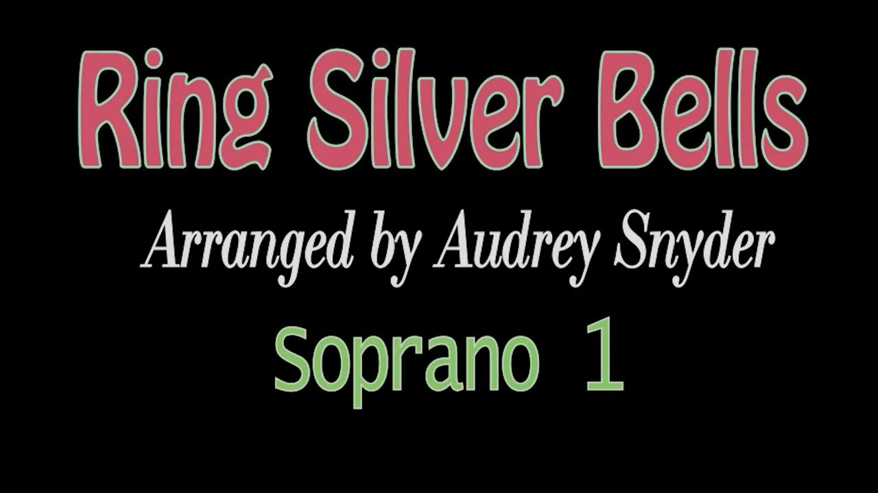 RING SILVER BELLS Soprano 1 Rehearsal Video