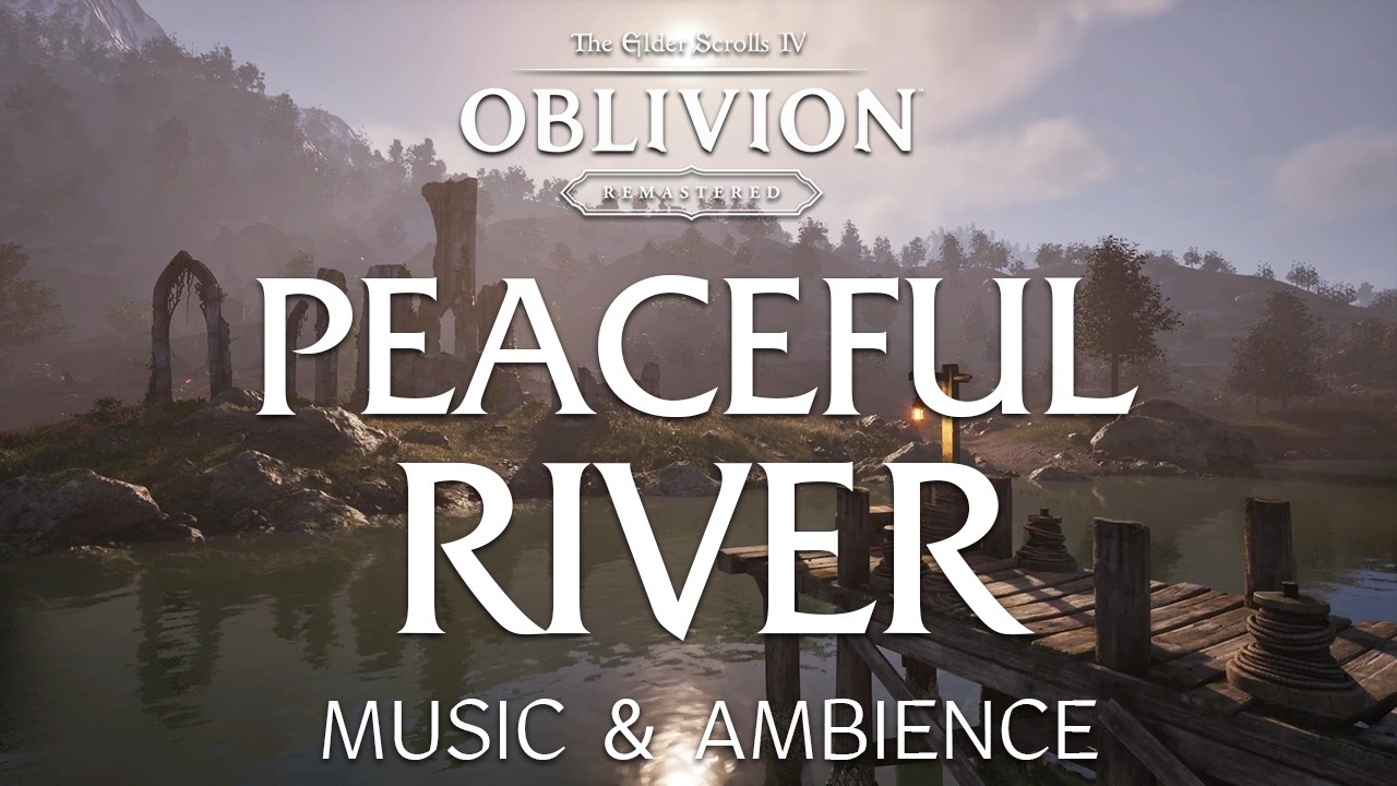 Peaceful Rivers | The Elder Scrolls 4 Oblivion Remastered Music and Ambience
