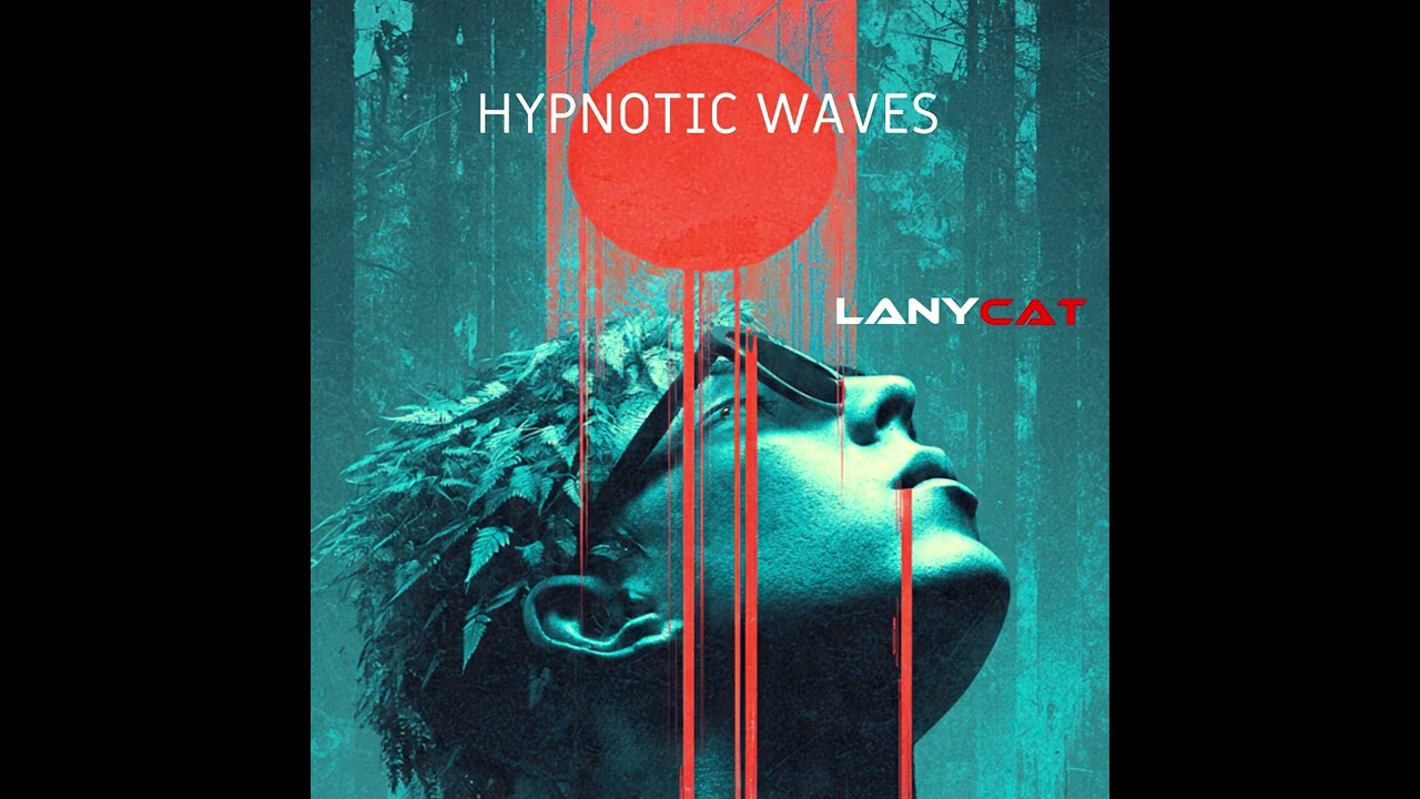 HYPNOTIC WAVES - LANYCAT  [FULL ALBUM] | Electronic Rock, Big Beat, Techno Rock