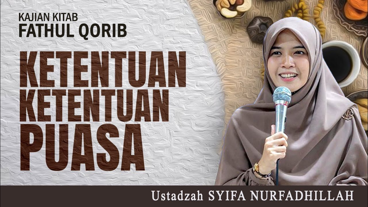 KETENTUAN-KETENTUAN PUASA | Ustadzah Syifa Nurfadhillah | Kajian Kitab Fathul Qorib