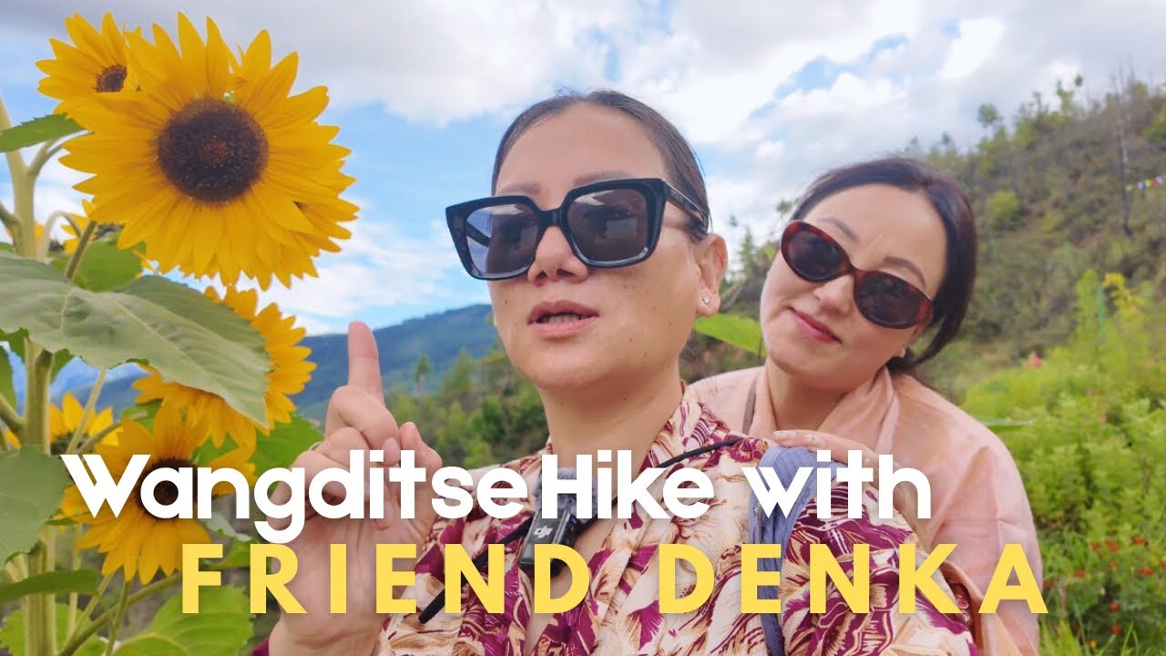 My friend Denka & I hiked to Wangditse | Trail I Wangditse Lhakhang | Significance Explained  