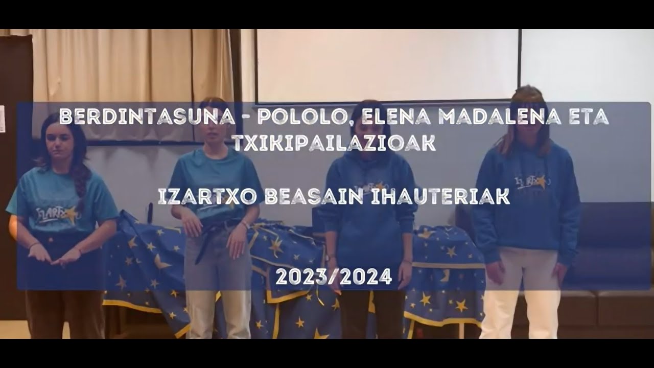 IZARTXO BEASAIN (Berdintasuna - Pololo, Elena Madalena eta Txikipailazoak)