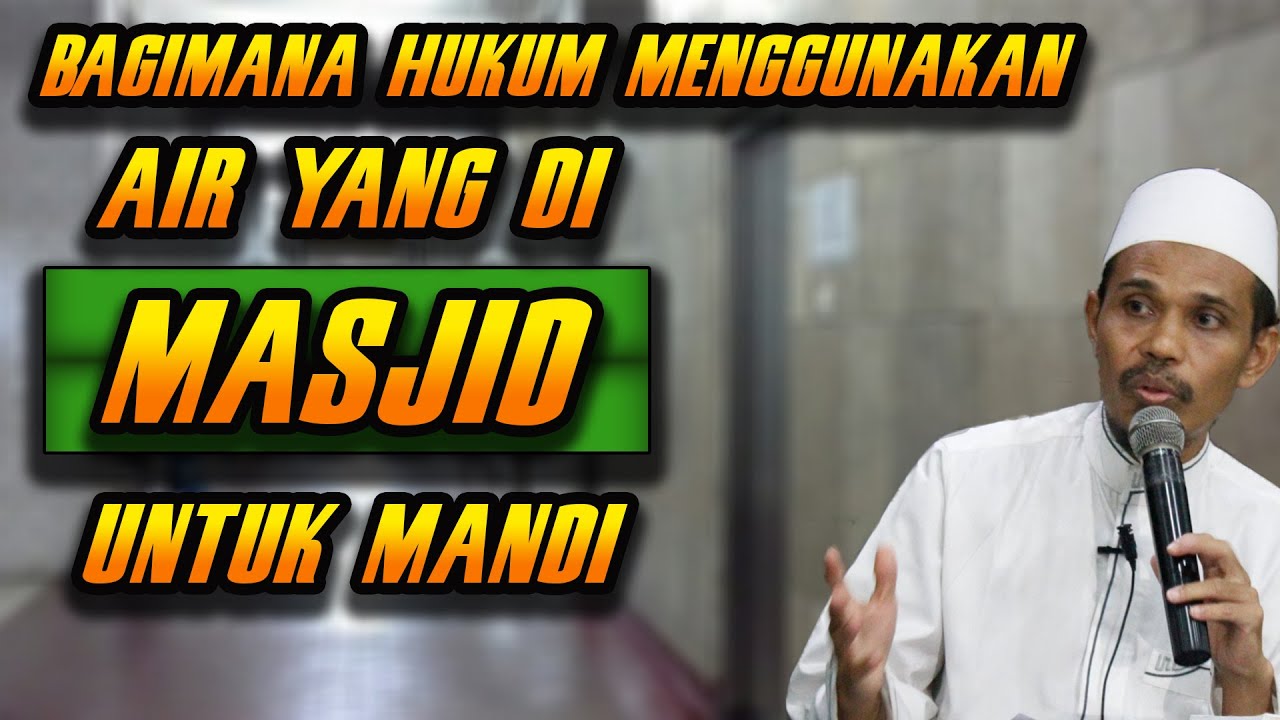 Hukum Menggunakan air yang Di Masjid Untuk Mandi? | Tanya Jawab Ustadz Marzuki