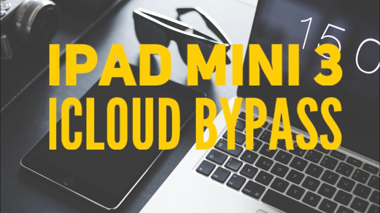 iPad mini 3 iCloud Bypass