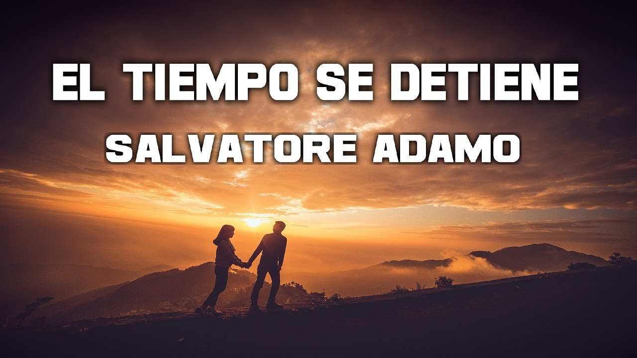 Salvatore Adamo - El tiempo se detiene