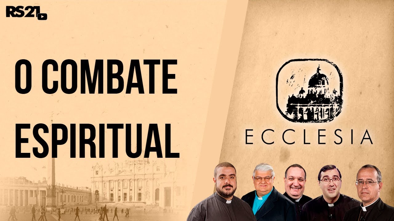 O Combate Espiritual -  Ecclesia - Rede Século 21 - 22/06/2021