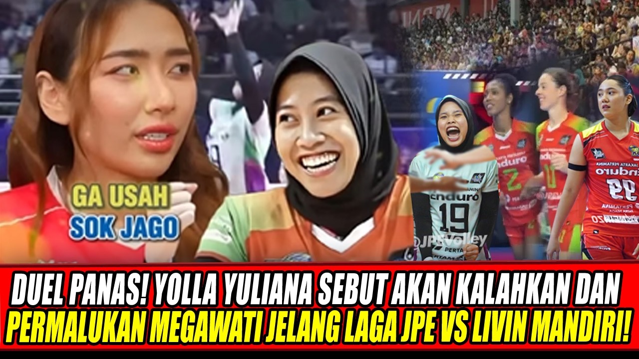 DUEL PANAS🔥YOLLA YULIANA SEBUT AKAN KALAHKAN & PERMALUKAN MEGAWATI JELANG LAGA JPE VS LIVIN MANDIRI!