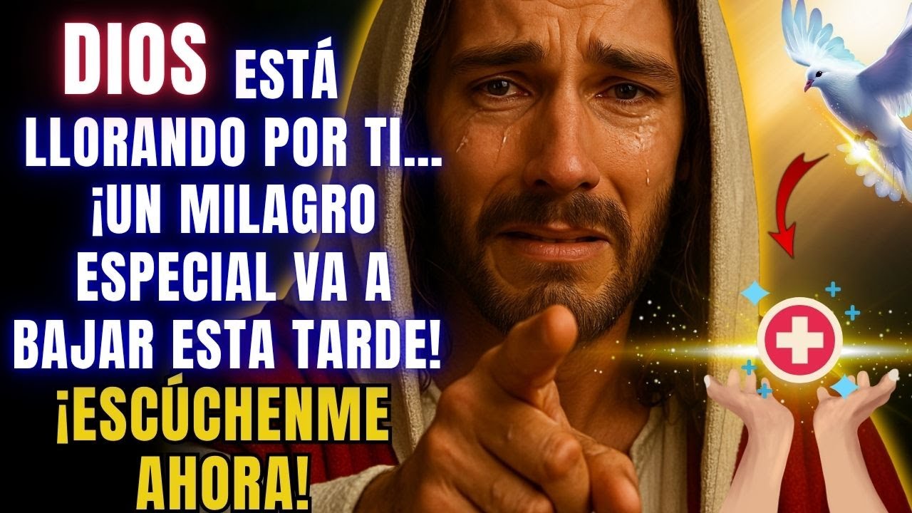 ✨Dios Está Llorando Por Ti… ¡Un Milagro Especial Va A Bajar Esta Tarde! 🙏