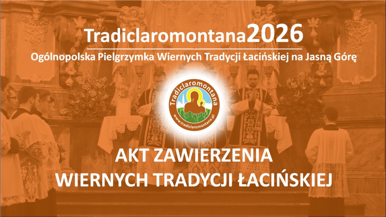 Tradiclaromontana 2026 – Pielgrzymka Tradycji Łacińskiej na Jasną Górę, Akt Zawierzenia