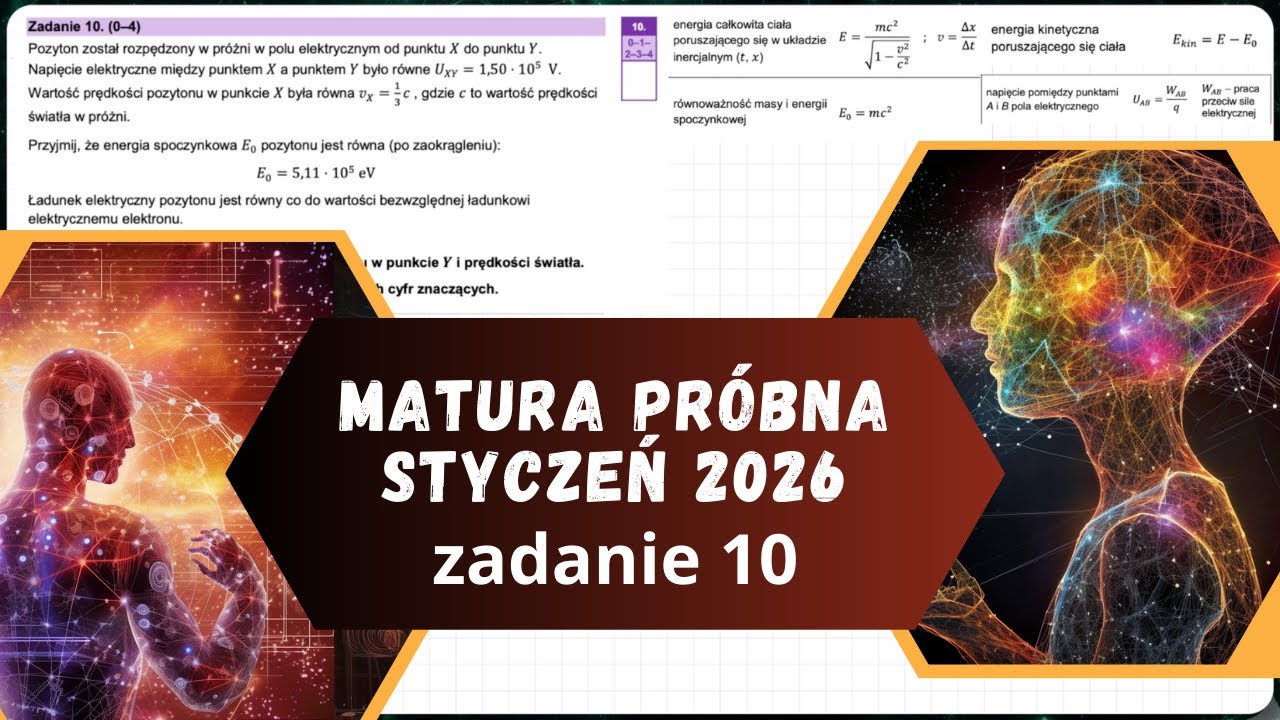 🟦 Matura próbna z Fizyki Styczeń 2026: Zadanie 10 ▶ Fizyka relatywistyczna, rozwiązanie z omówieniem