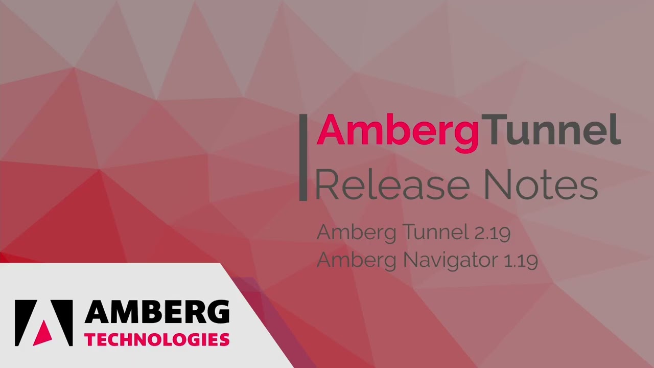 Release notes Amberg Tunnel 2.19