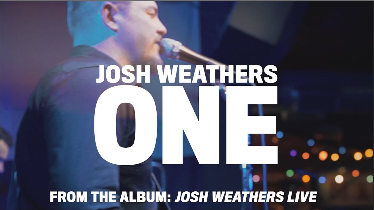 One (Live) - Josh Weathers