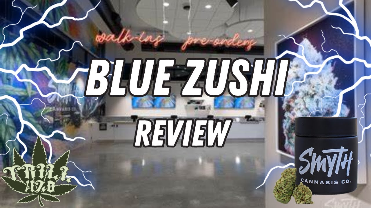 Smyth Cannabis: Blue Zushi Review