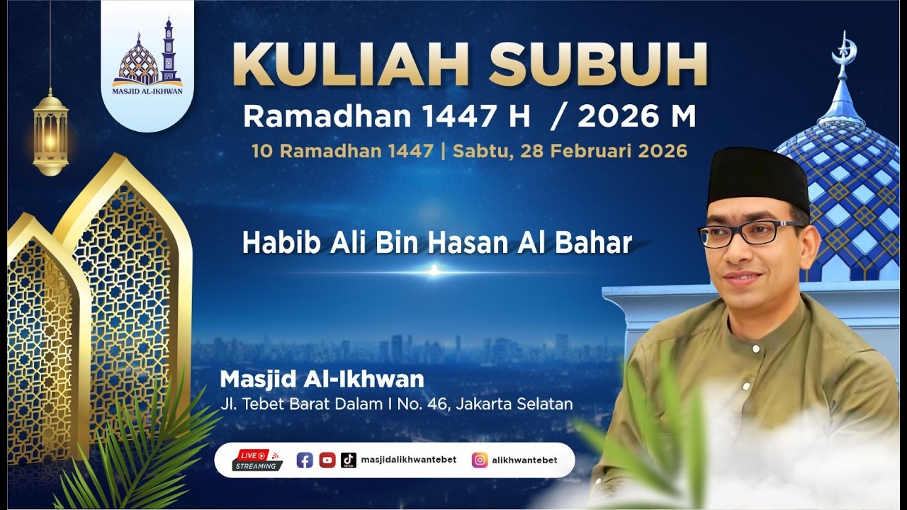 🔴Kuliah Shubuh Ramadhan 1447 H Masjid Al Ikhwan Tebet bersama Habib Ali Bin Hasan Al Bahar