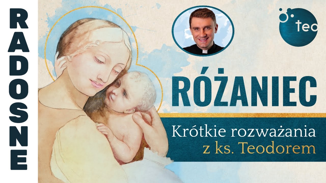 Różaniec Teobańkologia - krótkie rozważania z ks. Teodorem | TAJEMNICE RADOSNE