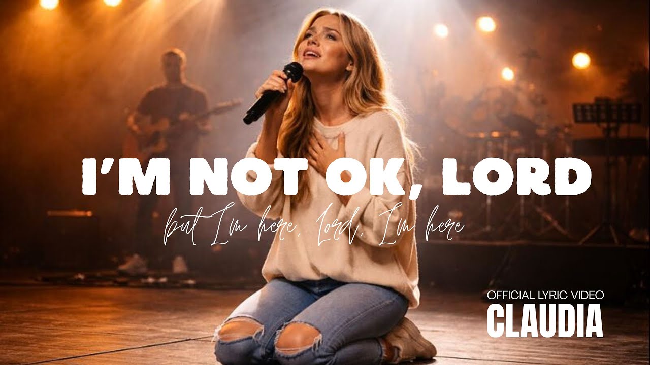 I'm not OK, Lord, but I'm here | CLAUDIA | Official lyric video