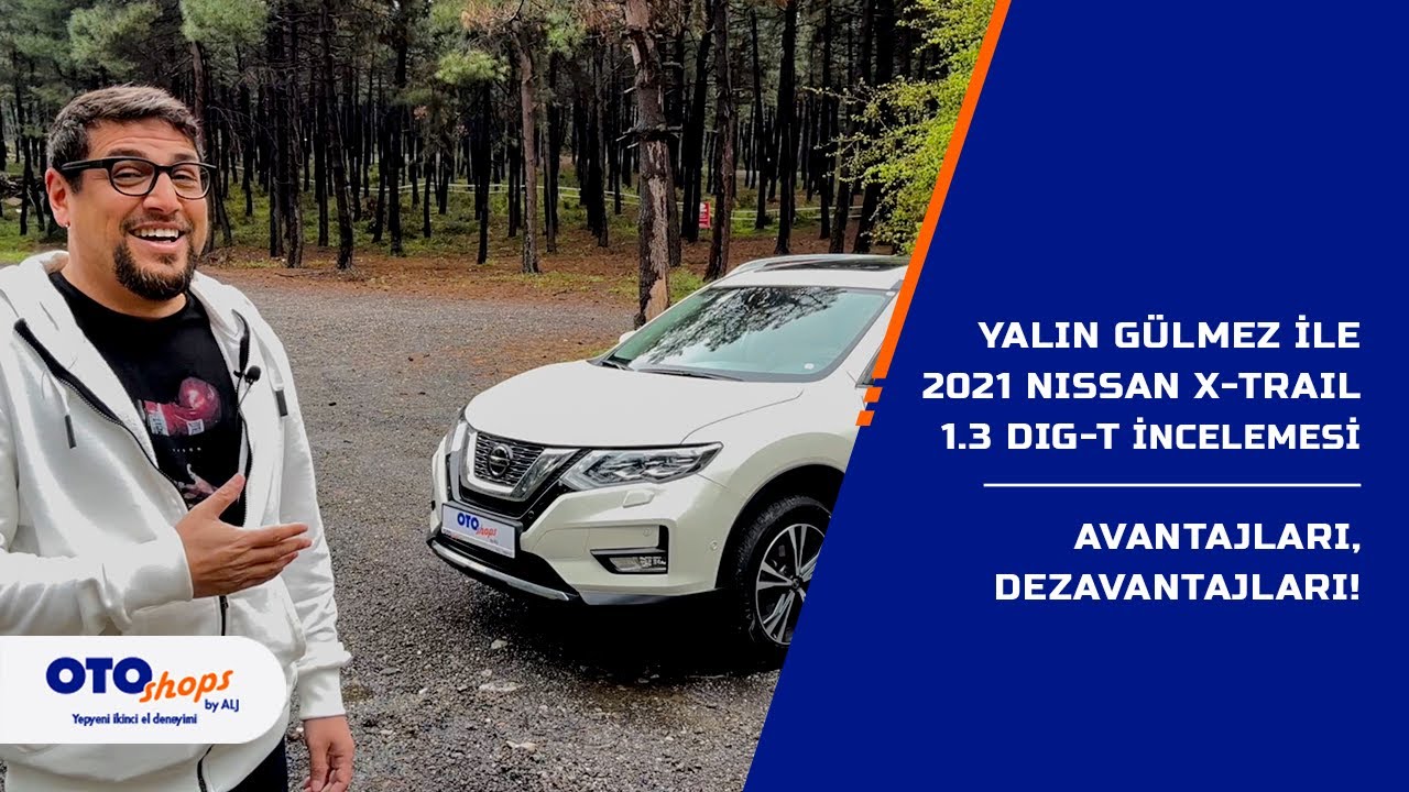 2021 Nissan X-Trail 1.3 DIG-T | Yalın Gülmez - Kim Geçer