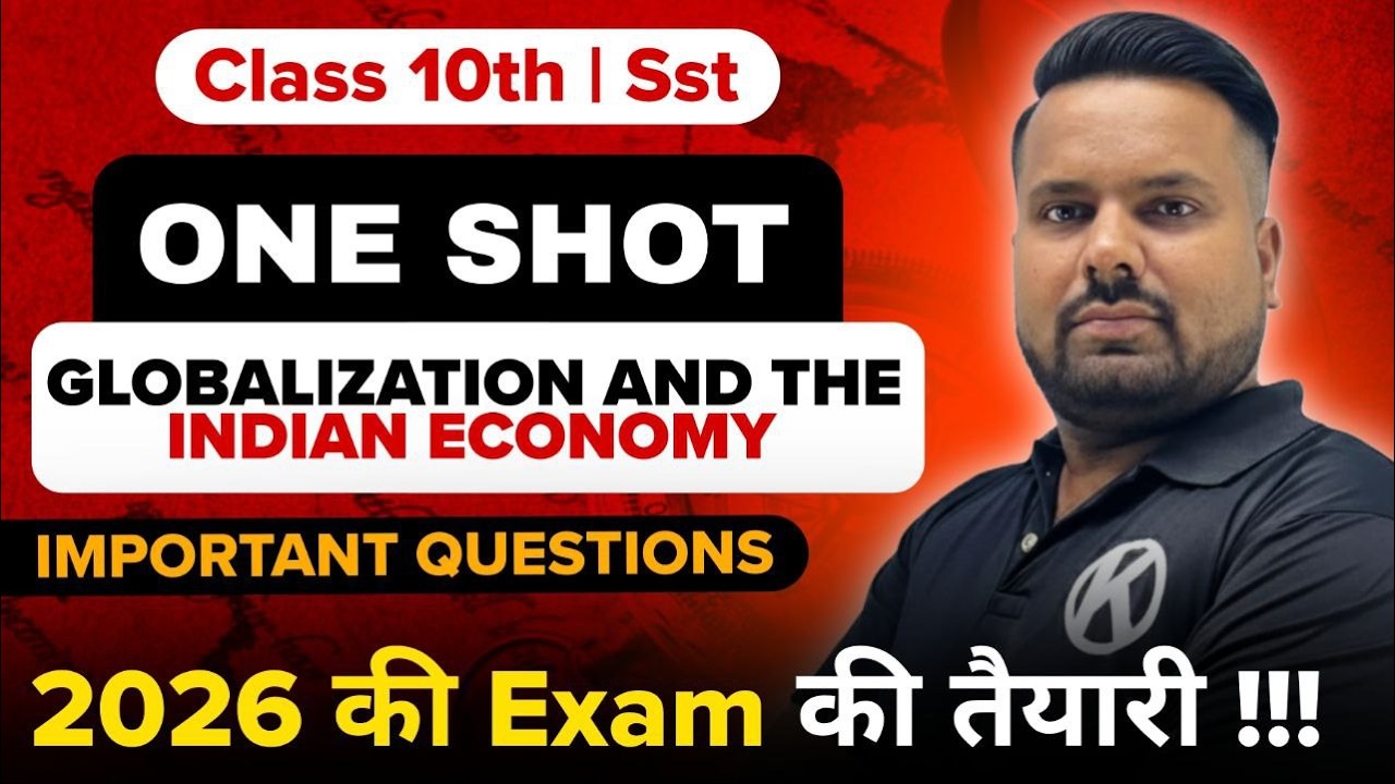 Class 10th SST | One Shot | Globalization & Indian Economy | Important Questions 2026 | Kelvin