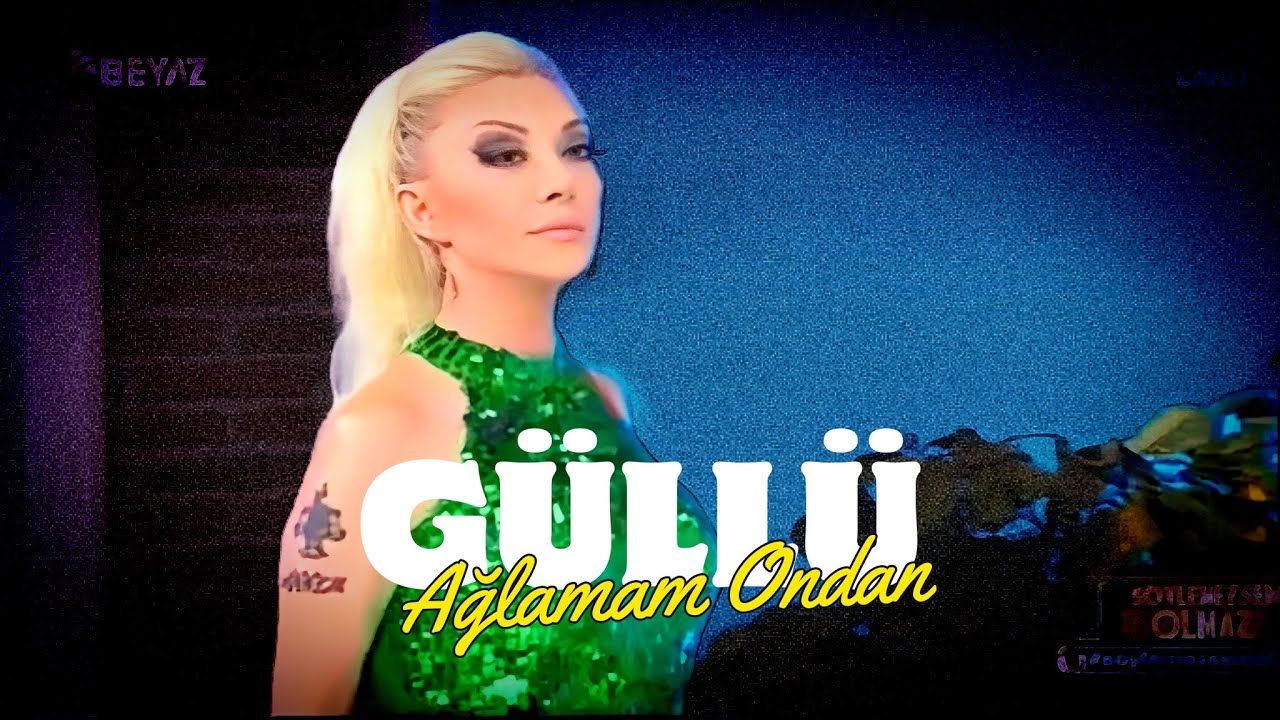 Güllü - Aglamam Ondan (Söylemezsem Olmaz 2016)