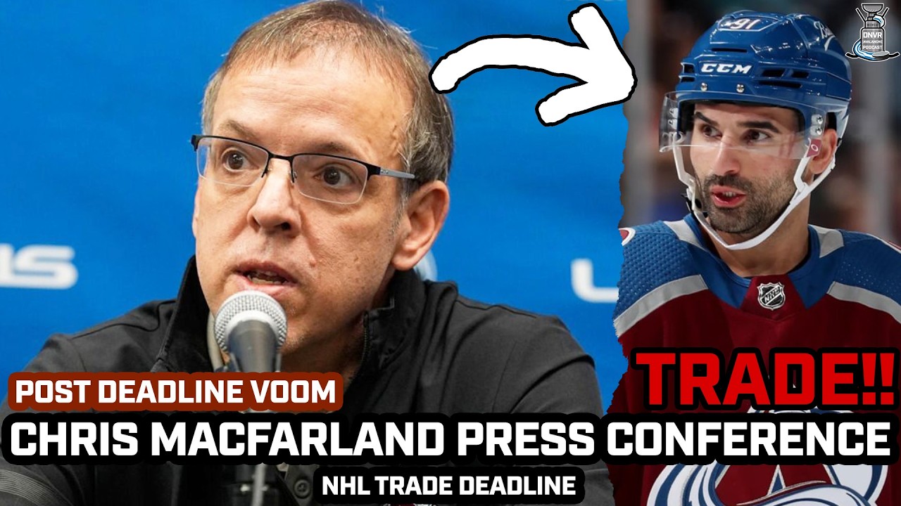 Chris MacFarland on INSANE Nazem Kadri TRADE, Plan For Forwards, & More After NHL Trade Deadline
