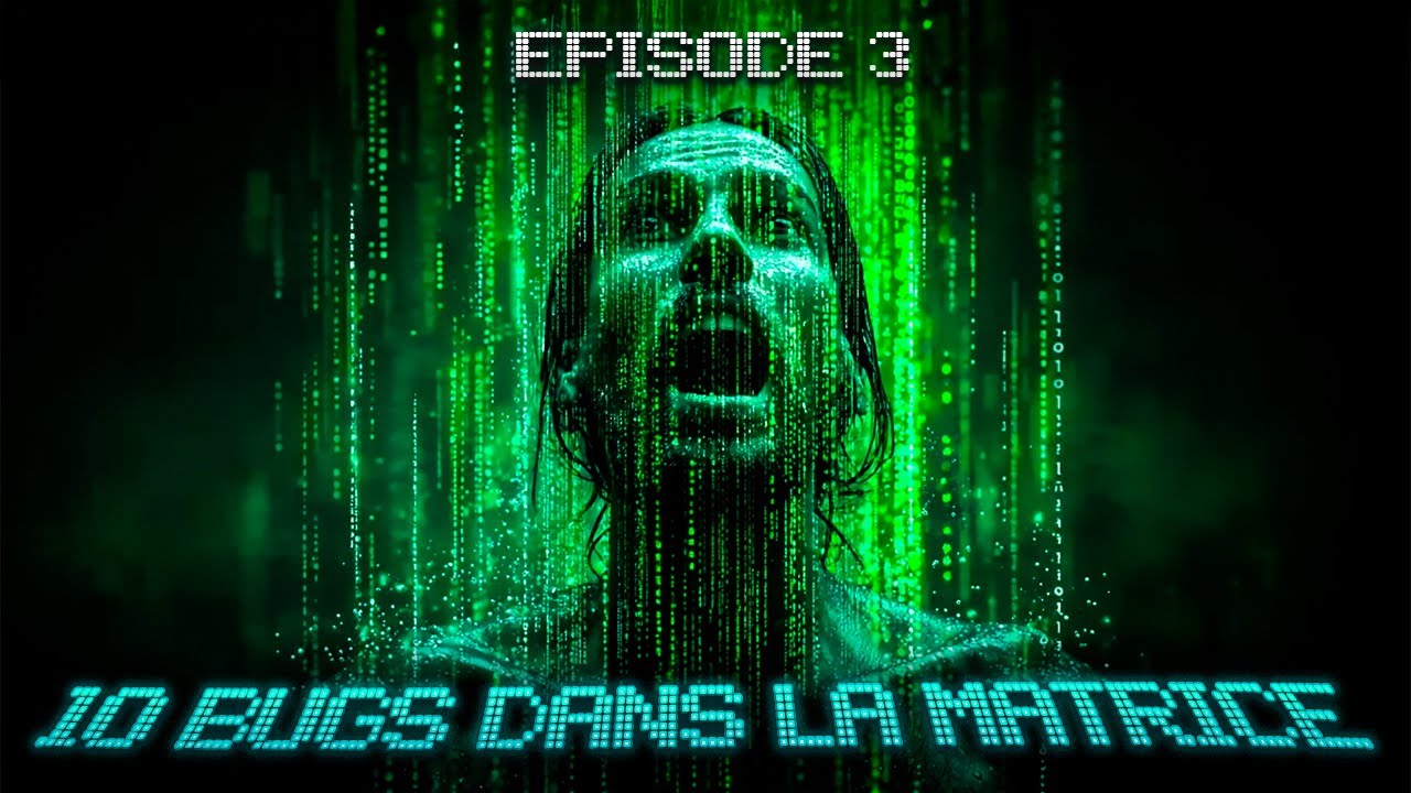 L'ICEBERG des BUGS dans la MATRICE #3 : 10 Histoires de Glitches Impossibles