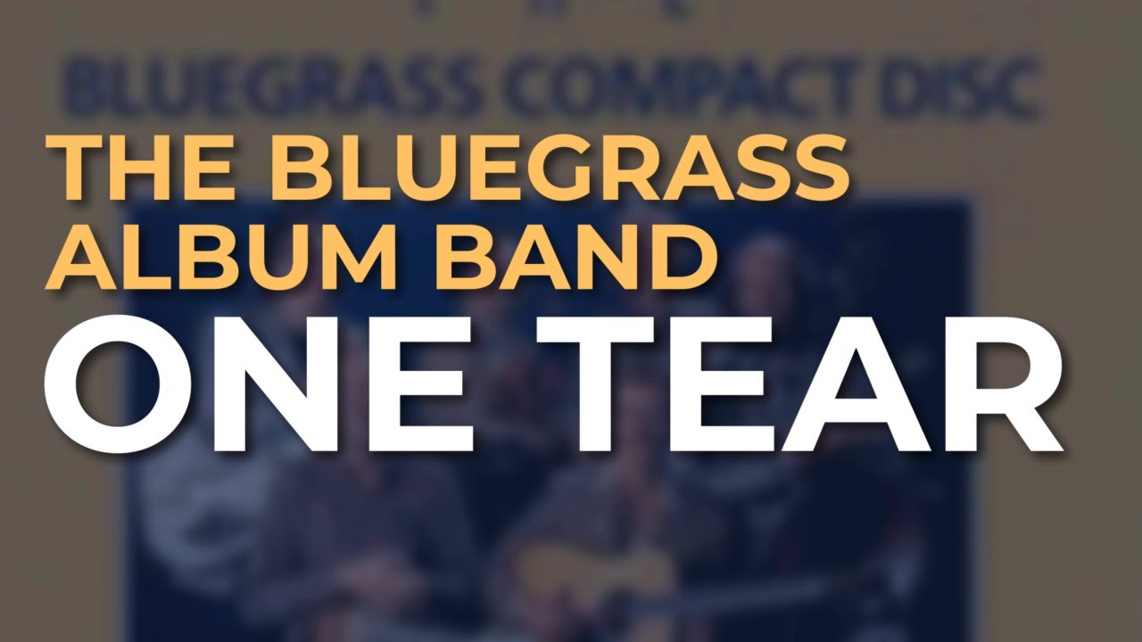 The Bluegrass Album Band - One Tear (Official Audio)