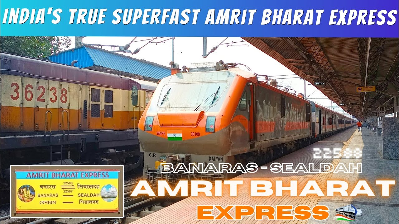 Onboard journey 22588 VARANASI - SEALDAH AMRIT BHARAT EXPRESS • India's fastest Amrit Bharat • WAP-5