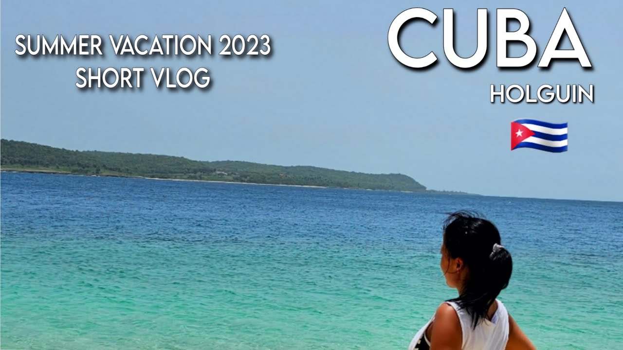 CUBA VLOG 🇨🇺JULY 2023🌞 (7 Days in 3:54 mins) Grand Memories Holguin