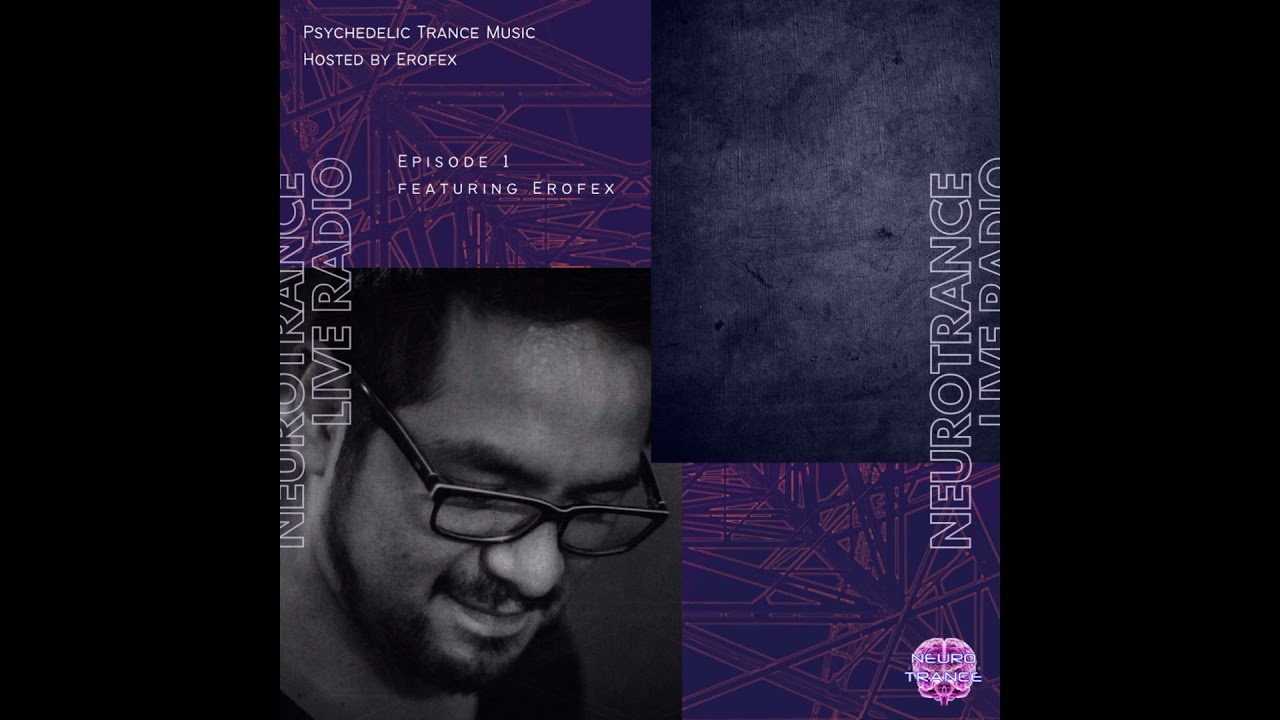NEUR001 - Neurotrance #Psytrance Radio featuring Erofex 26.06.2021