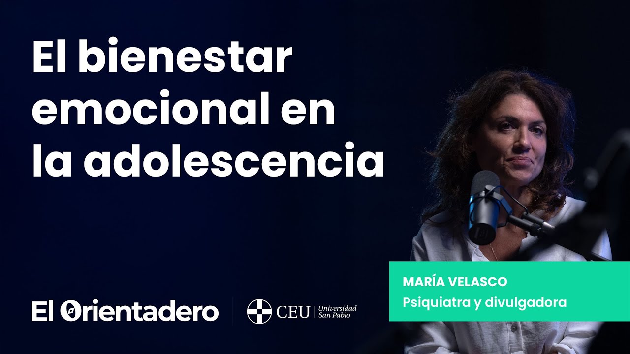 María Velasco - El bienestar emocional en la adolescencia