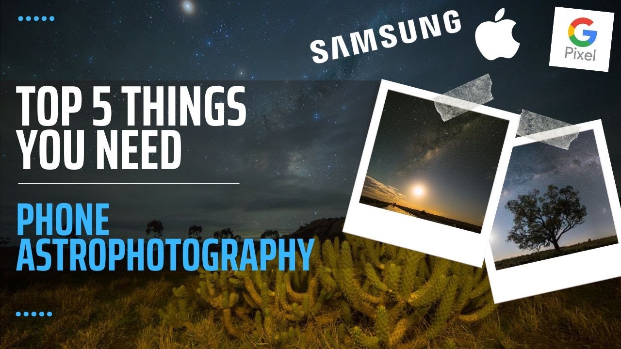 5 самых необходимых вещей для астрофотографии на телефон.