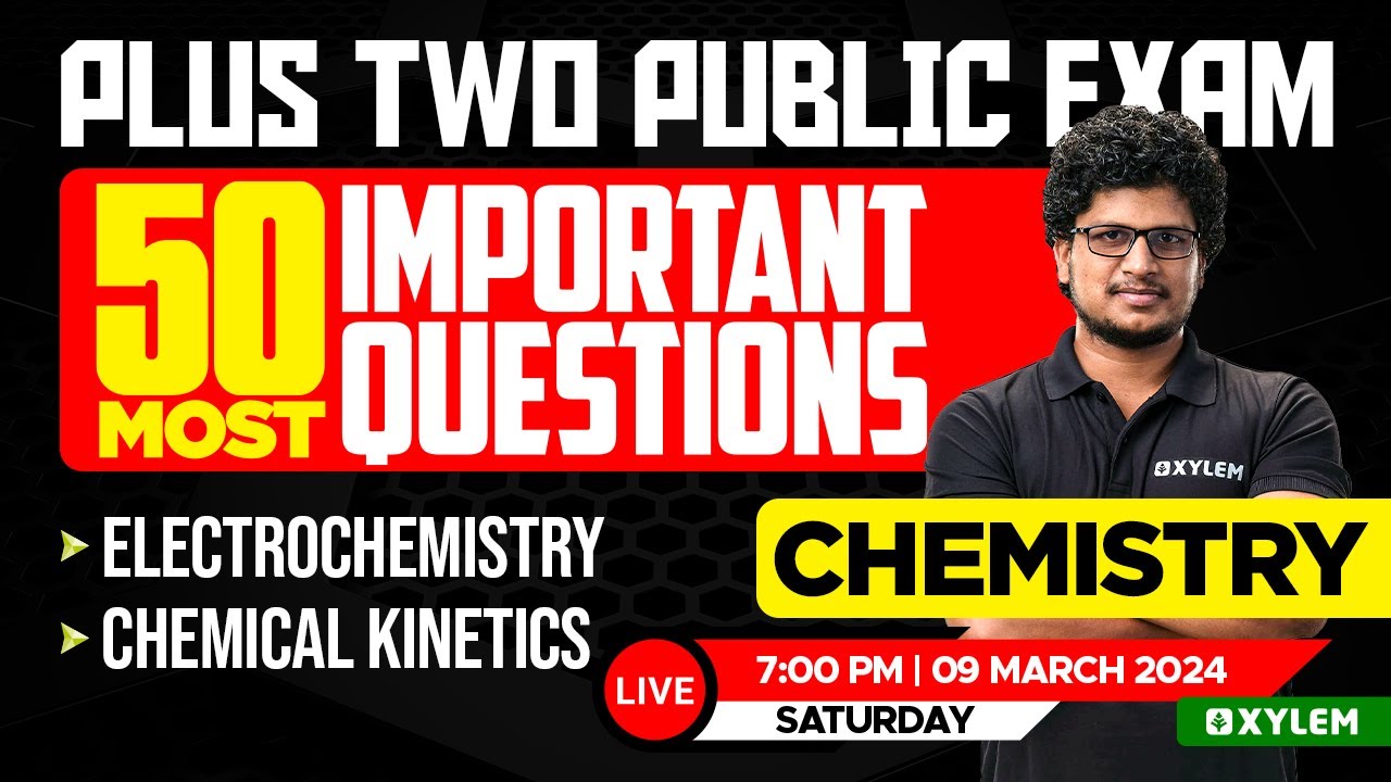 Plus Two Chemistry - Public Exam - 50 Most Important Questions | Xylem Plus Two